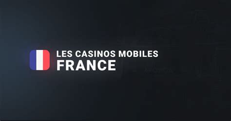 Meilleurs Casinos Mobiles 2024 en France .